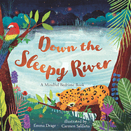 Down the Sleepy River: A Mindful Bedtime Book by Emma Drage