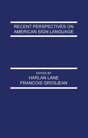 Recent Perspectives on American Sign Language by Harlan L. Lane, Francois Grosjean