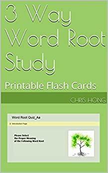 3 Way Word Root Study: Printable Flash Cards by Chris Hong
