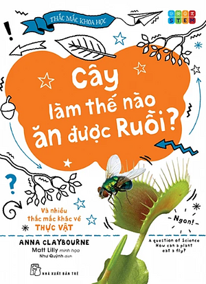 Cây Làm Thế Nào Ăn Được Ruồi? by Anna Claybourne