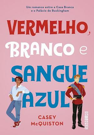 Vermelho, branco e sangue azul by Casey McQuiston