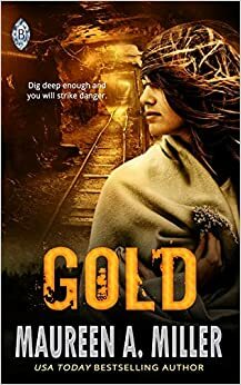 GOLD by Maureen A. Miller