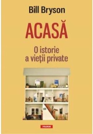 Acasa: O istorie a vietii private by Bill Bryson