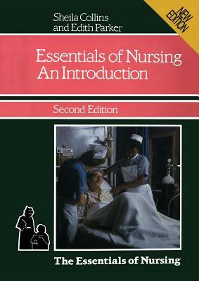 The Essentials of Nursing: An Introduction by Parker, Sheila Collins
