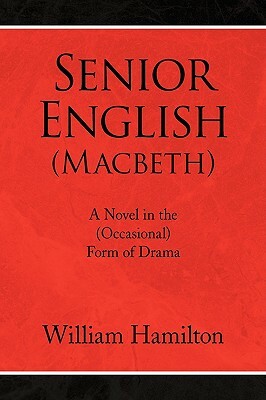 Senior English (Macbeth) by William Hamilton