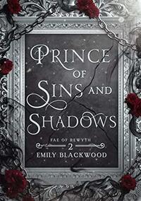 Prince of Sins and Shadows by Emily Blackwood