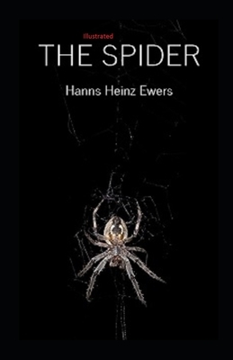 The Spider Illustrated by Hanns Heinz Ewers