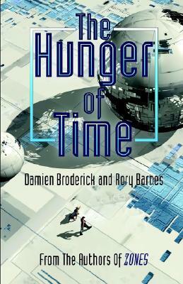 The Hunger of Time by Rory Barnes, Damien Broderick