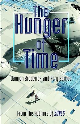 The Hunger of Time by Damien Broderick, Rory Barnes