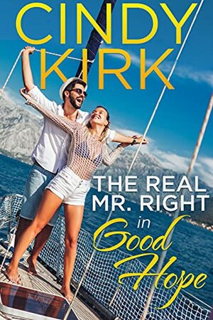 The Real Mr. Right in Good Hope by Cindy Kirk, Cindy Kirk