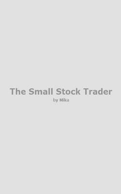 The Small Stock Trader by Mika