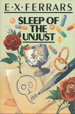Sleep of the Unjust by Elizabeth E.X. Ferrars