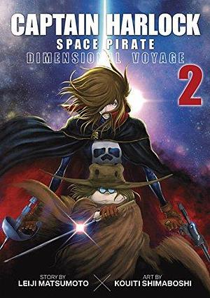 Captain Harlock Space Pirate: Dimensional Voyage Vol. 2 by Kouiti Shimaboshi, Leiji Matsumoto