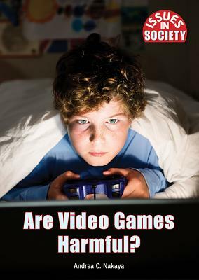 Are Video Games Harmful? by Andrea C. Nakaya