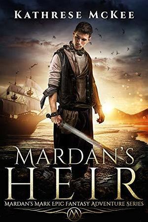 Mardan's Heir by Kathrese McKee, Kathrese McKee