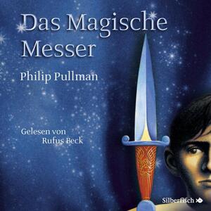 His Dark Materials 2: Das Magische Messer: 11 CDs by Philip Pullman