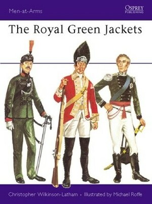 The Royal Green Jackets by Michael Roffe, Christopher Wilkinson-Latham
