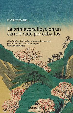 La primavera llegó en un carro tirado por caballos by Riichi Yokomitsu