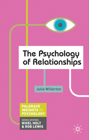 The Psychology of Relationships by Julia Willerton