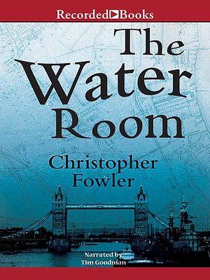 The Water Room by Christopher Fowler