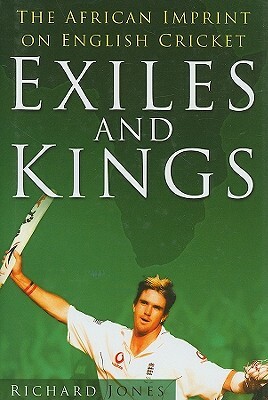 Exiles and Kings: The African Imprint on English Cricket by Richard Jones