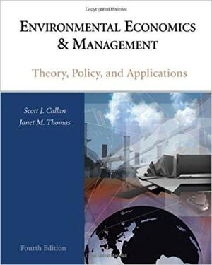 Environmental Economics and Management: Theory, Policy and Applications by Scott J. Callan, Janet Thomas, Scott Callan
