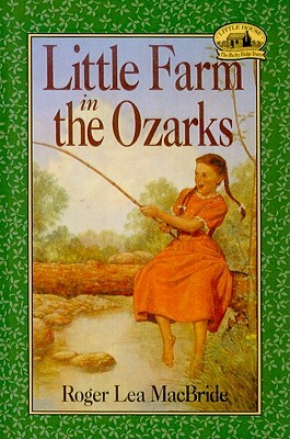 Little Farm in the Ozarks by Roger Lea MacBride