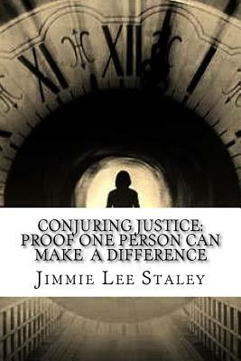 Conjuring Justice: Proof One Person Can Make a Difference by Carlos Rodriguez, June F. Stein, Gary Paul