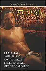 Feral Fascination by Tielle St. Clare, Ravyn Wilde, Michele Bardsley, T.J. Michaels, Lauren Dane