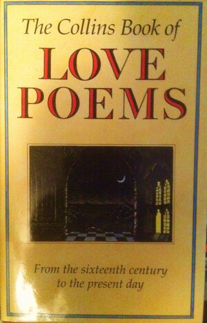 The Collins Book of Love Poems/from the 16th Century to the Present Day by Amanda McCardie