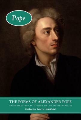 The Poems of Alexander Pope: Volume Three: The Dunciad (1728) & the Dunciad Variorum (1729) by Valerie Rumbold