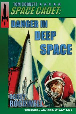 Tom Corbett, Space Cadet: Danger in Deep Space by Carey Rockwell
