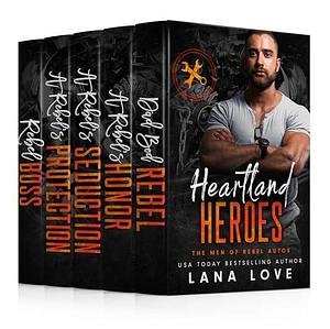 Heartland Heroes: The Men of Rebel Autos by Lana Love, Lana Love