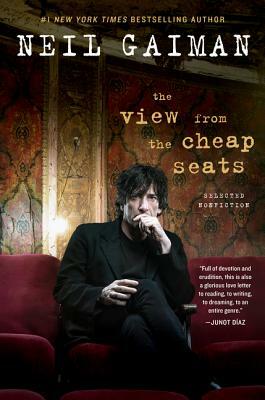 The View from the Cheap Seats: Selected Nonfiction by Neil Gaiman