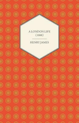 A London Life (1888) by Henry James