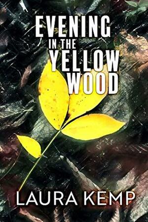 Evening in the Yellow Wood by Laura Kemp