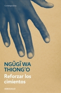 Reforzar los cimientos by Ngũgĩ wa Thiong'o