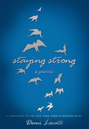 Staying Strong: A Journal by Demi Lovato