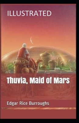 Thuvia, Maid of Mars Illustrated by Edgar Rice Burroughs