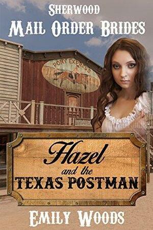 Hazel and the Texas Postman by Emily Woods