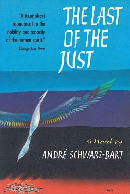 The Last of the Just by Andre Schwarz-Bart