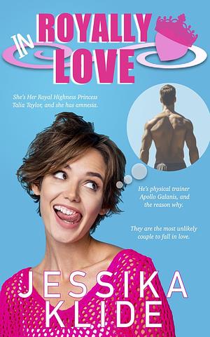 Royally in Love: A Reverse Billionaire RomCom by Jessika Klide