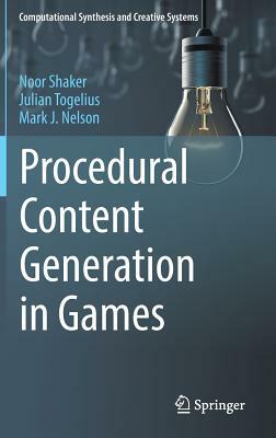 Procedural Content Generation in Games by Noor Shaker, Mark J. Nelson, Julian Togelius