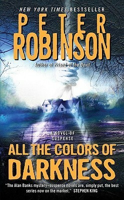 All the Colors of Darkness by Peter Robinson