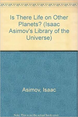 Is There Life on Other Planets? by Isaac Asimov