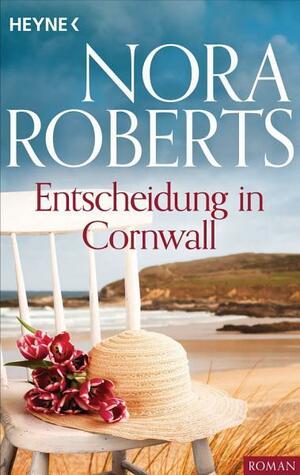 Entscheidung In Cornwall by Nora Roberts