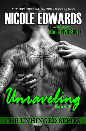 Unraveling by Nicole Edwards, Timberlyn Scott
