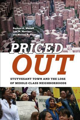 Priced Out: Stuyvesant Town and the Loss of Middle-Class Neighborhoods by Rachael A. Woldoff, Lisa M. Morrison, Michael R. Glass