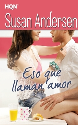 Eso que llaman amor by Susan Andersen