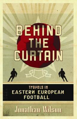 Behind the Curtain by Jonathan Wilson